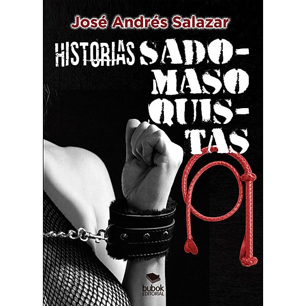 Historias sadomasoquistas, José Andrés Salazar