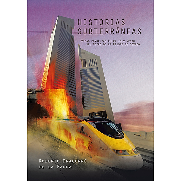 Historias Subterráneas, Roberto Dragonné de la Parra