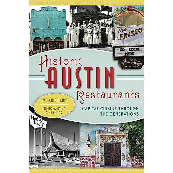 Historic Austin Restaurants, Melanie Haupt