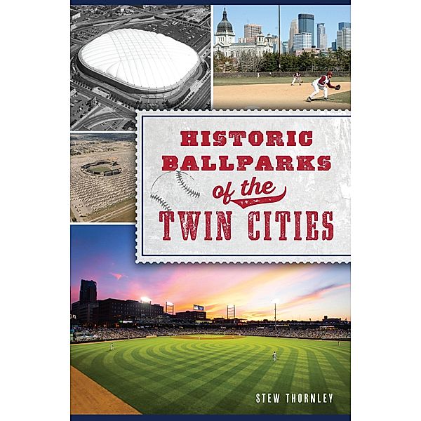 Historic Ballparks of the Twin Cities, Stew Thornley