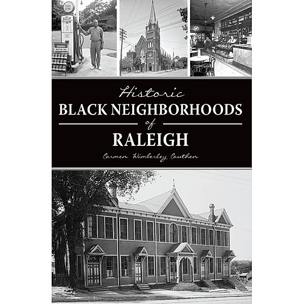 Historic Black Neighborhoods of Raleigh, Carmen Cauthen