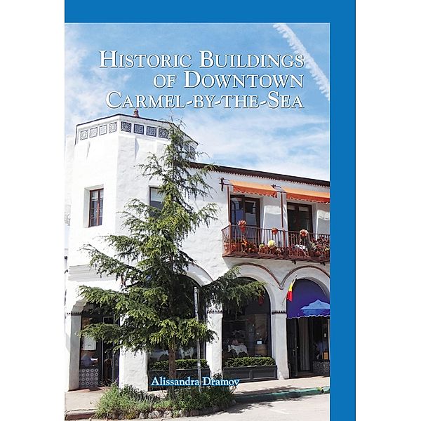 Historic Buildings of Downtown Carmel-by-the-Sea, Alissandra Dramov