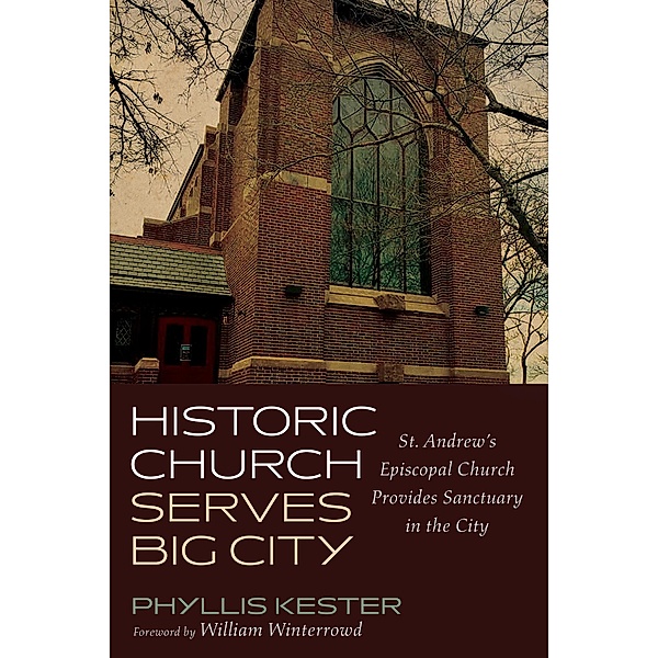 Historic Church Serves Big City, Phyllis Kester