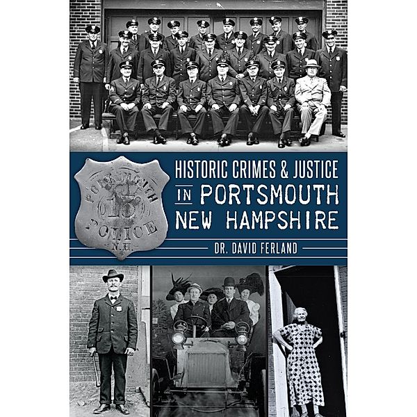 Historic Crimes & Justice in Portsmouth, New Hampshire, David Ferland