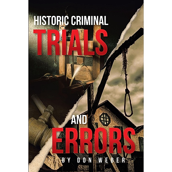 Historic Criminal Trials and Errors, Don Weber