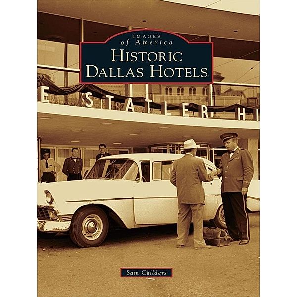 Historic Dallas Hotels, Sam Childers