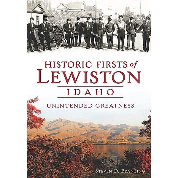 Historic Firsts of Lewiston, Idaho, Steven D. Branting
