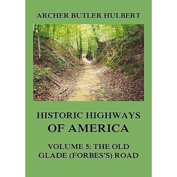 Historic Highways of America, Archer Butler Hulbert