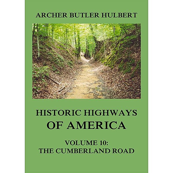 Historic Highways of America, Archer Butler Hulbert