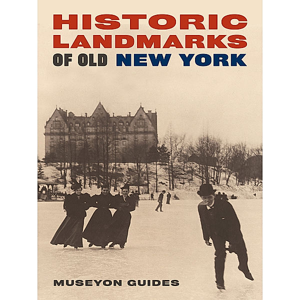 Historic Landmarks of Old New York, Museyon Guides