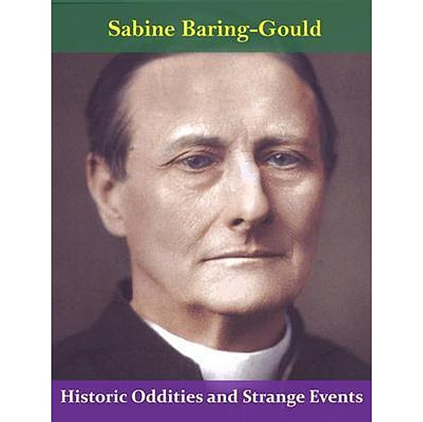 Historic Oddities and Strange Events / Spotlight Books, Sabine Baring-gould