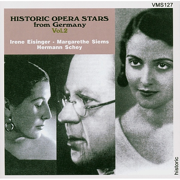 Historic Opera Stars Vol. 2, Eisinger, Schey, Siems