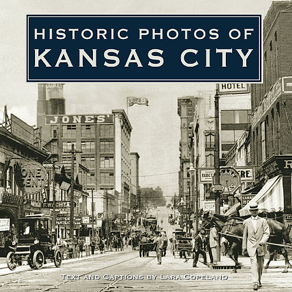 Historic Photos: Historic Photos of Kansas City, Lara Copeland