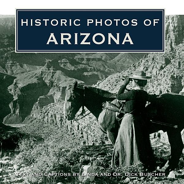 Historic Photos of Arizona / Historic Photos