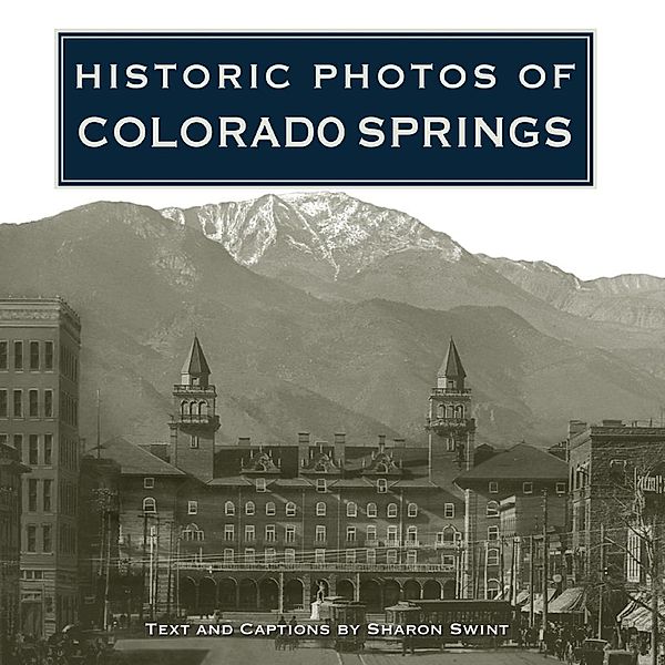 Historic Photos of Colorado Springs / Historic Photos