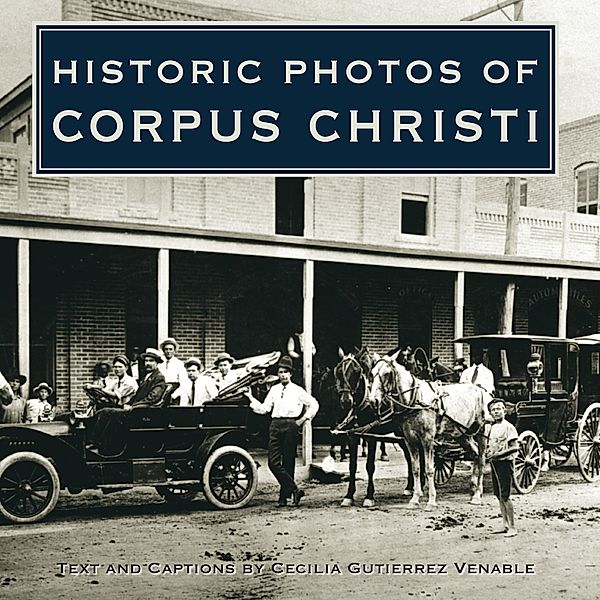 Historic Photos of Corpus Christi / Historic Photos