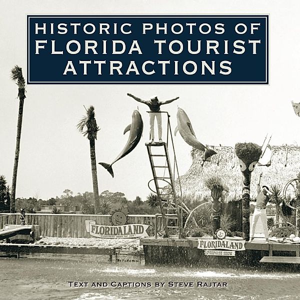 Historic Photos of Florida Tourist Attractions / Historic Photos