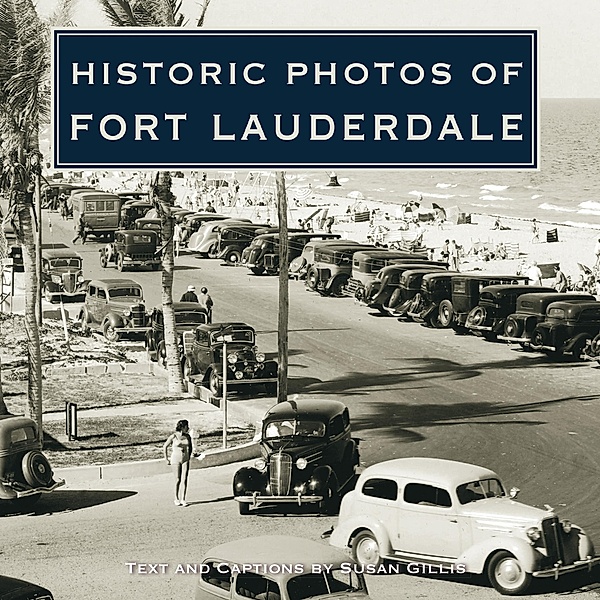 Historic Photos of Fort Lauderdale / Historic Photos