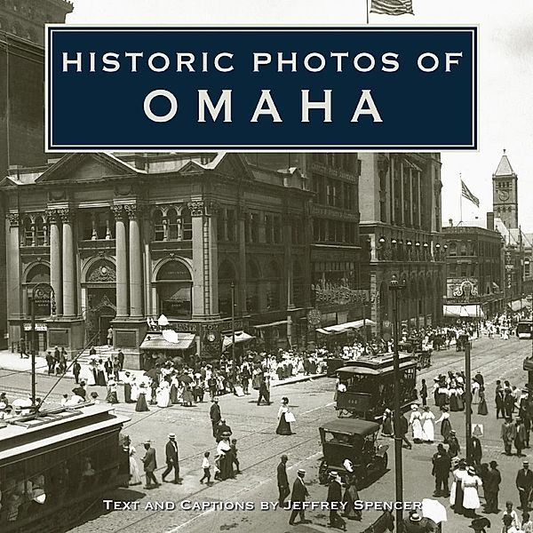 Historic Photos of Omaha / Historic Photos