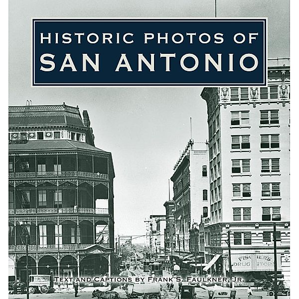 Historic Photos of San Antonio / Historic Photos