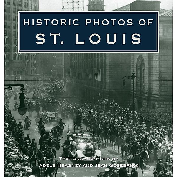 Historic Photos of St. Louis / Historic Photos, Jean Gosebrink