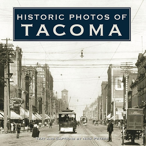 Historic Photos of Tacoma / Historic Photos