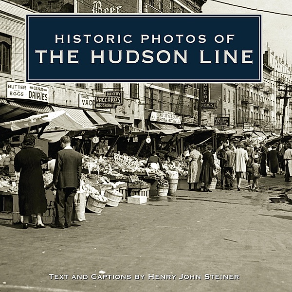 Historic Photos of the Hudson Line / Historic Photos