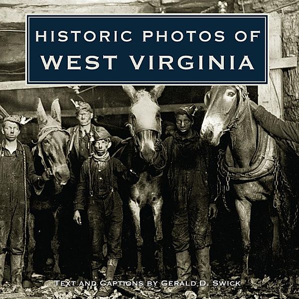 Historic Photos of West Virginia / Historic Photos