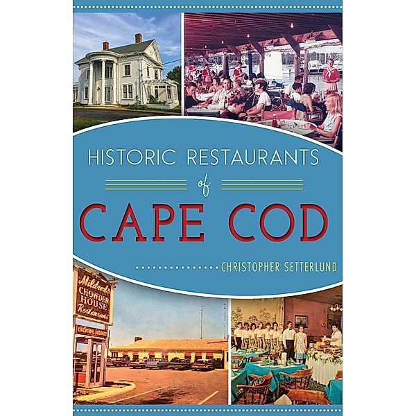 Historic Restaurants of Cape Cod, Christopher Setterlund
