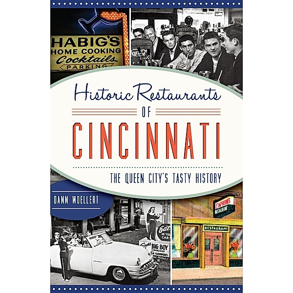 Historic Restaurants of Cincinnati, Dann Woellert