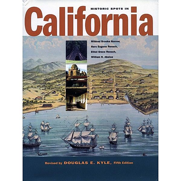 Historic Spots in California, Douglas E. Kyle, Hero Eugene Rensch, Ethel Grace Rensch, Mildred Brooke Hoover, William Abeloe