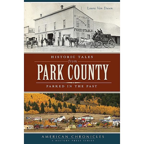 Historic Tales from Park County, Laura Van Dusen