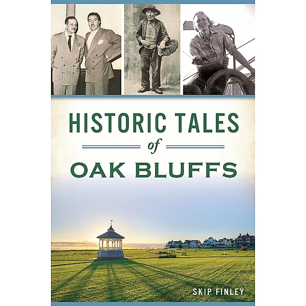 Historic Tales of Oak Bluffs, Skip Finley