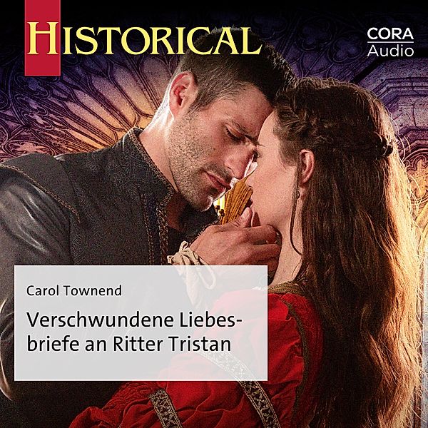 Historical - 364 - Verschwundene Liebesbriefe an Ritter Tristan, Carol Townend