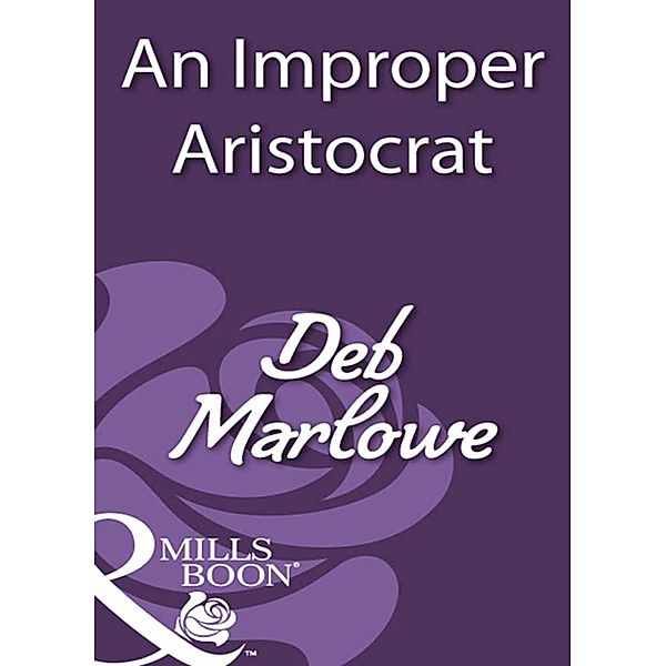 Historical: An Improper Aristocrat (Mills & Boon Historical), Deb Marlowe