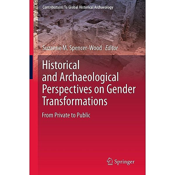 Historical and Archaeological Perspectives on Gender Transformations / Contributions To Global Historical Archaeology