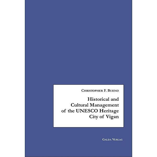 Historical and Cultural Management of the UNESCO Heritage City of Vigan, Christopher Bueno