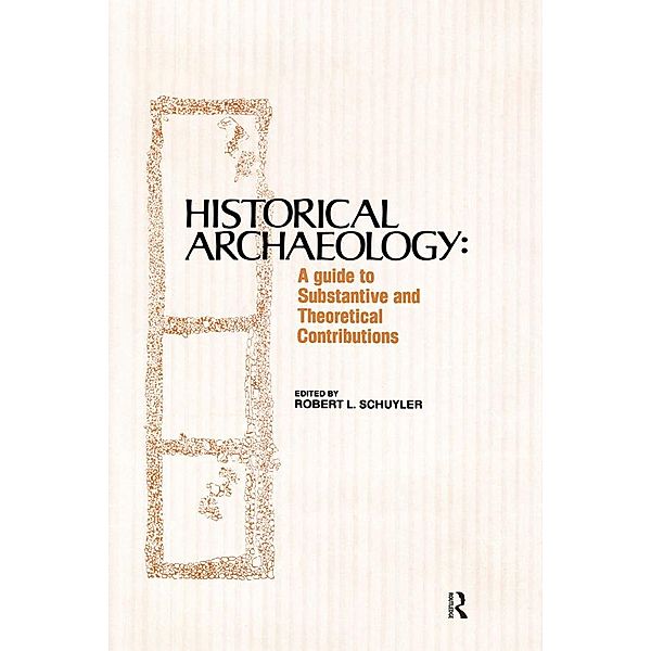 Historical Archaeology, Robert L Schuyler