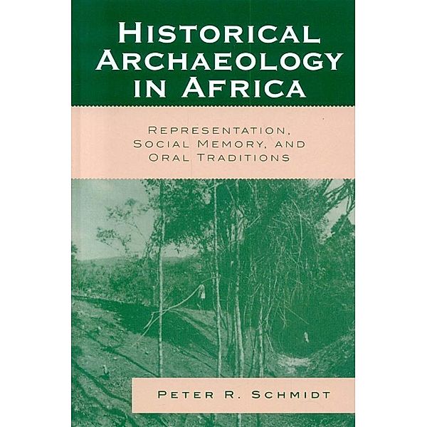Historical Archaeology in Africa / African Archaeology Series, Peter R. Schmidt