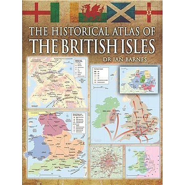 Historical Atlas of the British Isles, The, Alex Swanston