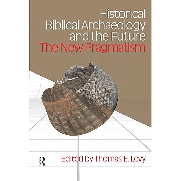 Historical Biblical Archaeology and the Future, Thomas Evan Levy