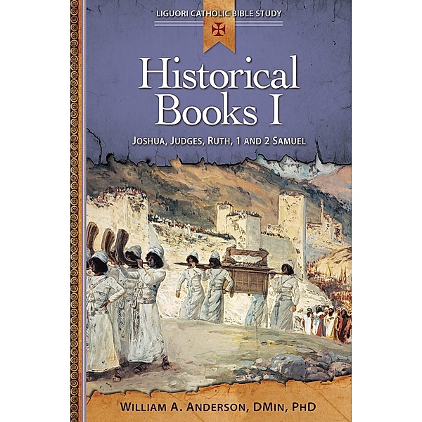 Historical Books I / Liguori Catholic BIble Study, DMin Anderson