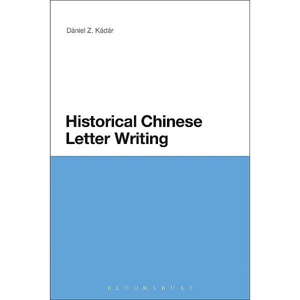 Historical Chinese Letter Writing, Daniel Z. Kadar