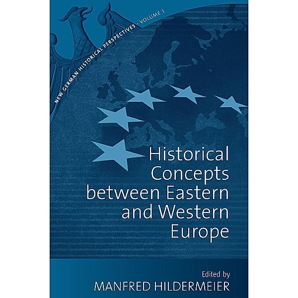 Historical Concepts Between Eastern and Western Europe / New German Historical Perspectives Bd.1