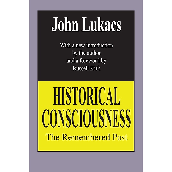 Historical Consciousness, John Lukacs