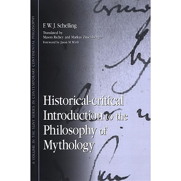 Historical-critical Introduction to the Philosophy of Mythology / SUNY series in Contemporary Continental Philosophy, F. W. J. Schelling