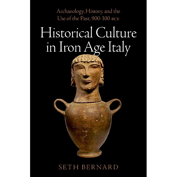 Historical Culture in Iron Age Italy, Seth Bernard