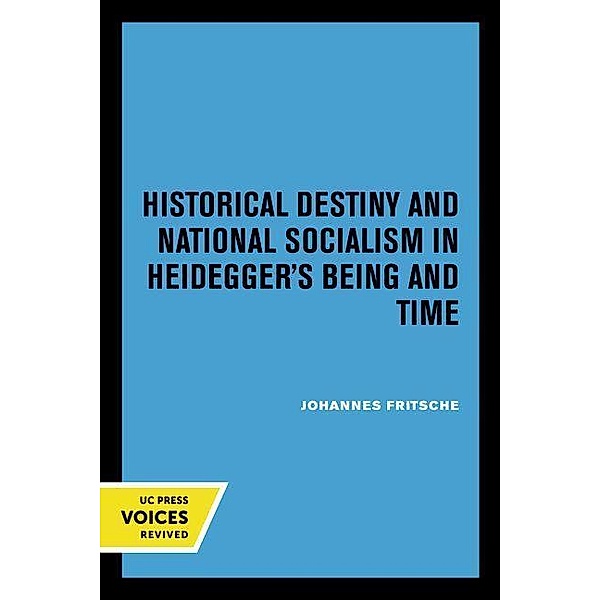 Historical Destiny and National Socialism in Heidegger's Being and Time, Johannes Fritsche