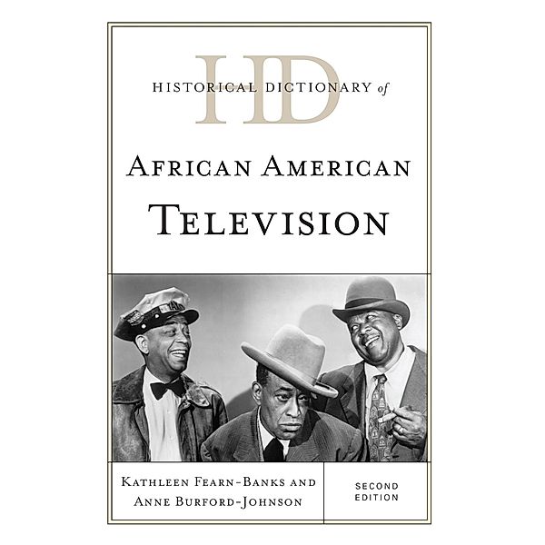 Historical Dictionary of African American Television / Historical Dictionaries of Literature and the Arts, Kathleen Fearn-Banks, Anne Burford-Johnson