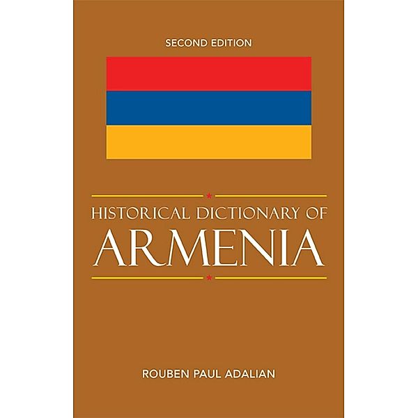 Historical Dictionary of Armenia / Historical Dictionaries of Europe, Rouben Paul Adalian